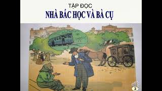 TUẦN 22  Tập đọc 3  Nhà bác học và bà cụ