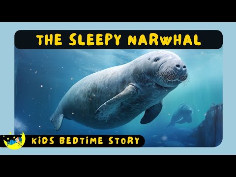 🌊 The Sleepy Narwhal | 🌙 Kids Bedtime Stories with Moral Lesson and Soothing Lullaby Music