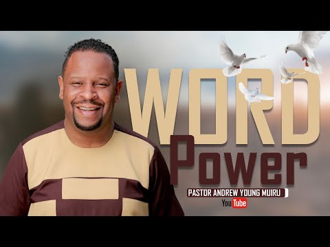 Pastor Andrew Young Muiru - WORD POWER