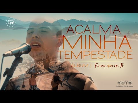 Acalma minha tempestade | CD Eu vou crer em Ti - (Clipe Oficial) Frei Gilson