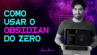 Tutorial Obsidian 💻 Como usar o Obsidian do zero?