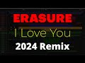 Erasure I Love You Remix 2024