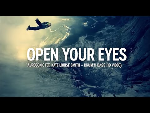 Aurosonic feat. Kate Louise Smith – Open Your Eyes (Drum & Bass Music Video) [HD]