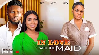 IN LOVE WITH THE MAID -MAURICE SAM ,SARIAN MARTIN ,FRANCES BEN    2024 LATEST NIGERIAN AFRICAN MOVIE