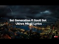 Sauti Sol ft Sol Generation- Ukiwa mbali lyric video