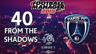 From The Shadows - Ep.40 Control Is The Answer! (Stade Caen) | Football Manager 2015