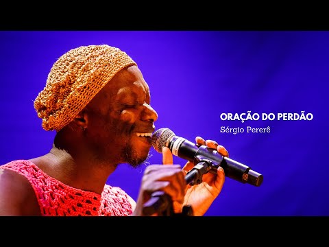 Sérgio Pererê - Oração do perdão (Ao vivo)