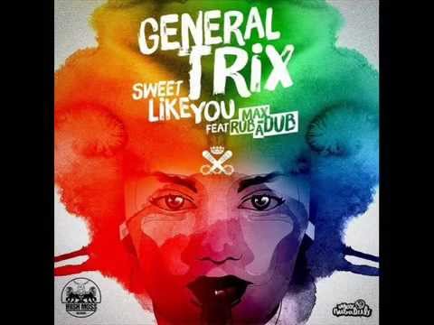 General Trix - Sweet Like You (Feat. Max RubaDub) (2014)