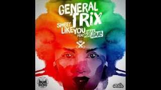 General Trix - Sweet Like You (Feat. Max RubaDub) (2014)