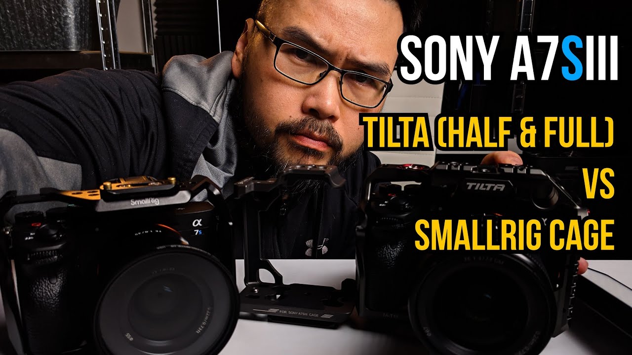 Sony a7SIII - Tilta Half and Full Cage vs Smallrig Cage Review