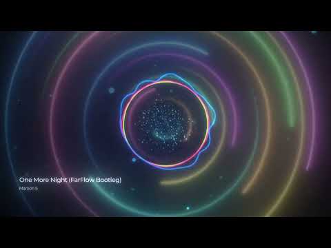 Maroon 5 - One More Night (FarFlow Bootleg)