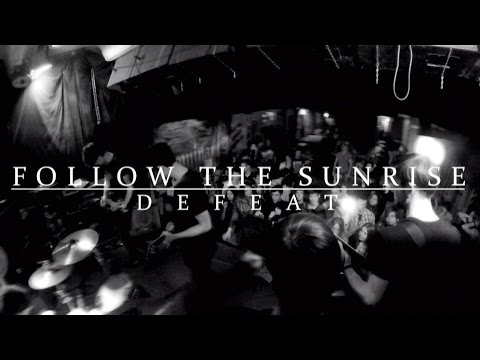 Follow The Sunrise  - Defeat (Official Music Video)