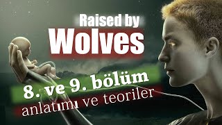 Raised by Wolves 8. ve 9. Bölümler