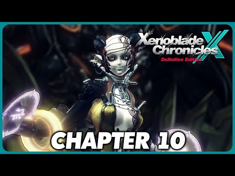 Xenoblade Chronicles X: Definitive Edition - Chapter 10 Full Playthrough