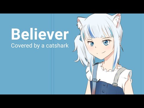 Imagine Dragon - Believer (Sang by Gawr Gura) - YouTube