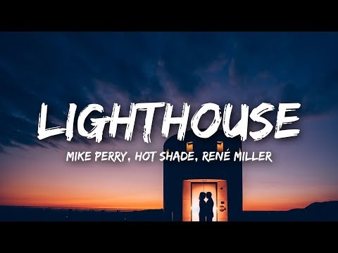 Mike Perry, Hot Shade - Lighthouse (Lyrics) ft. René Miller