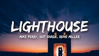 Mike Perry, Hot Shade - Lighthouse (Lyrics) ft. René Miller