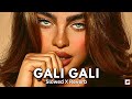 GALI GALI _ KGF _ Neha Kakar // Slowed X Reverb