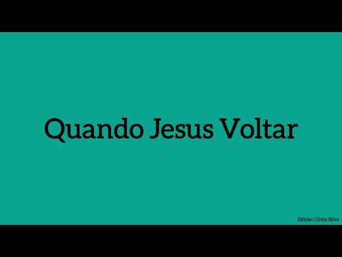 Quando Jesus Voltar-Hino Primária Sud