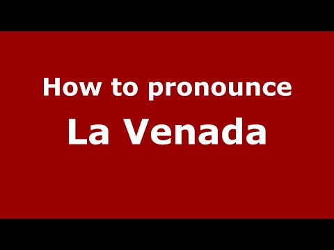 How to pronounce La Venada