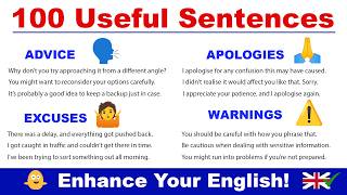 Advice, Apologies, Excuses and Warnings: 100 Useful Sentences to Enhance Your English!