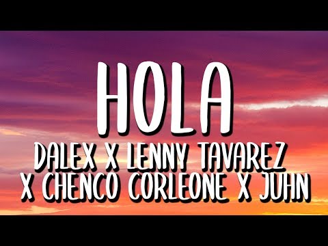Dalex x Lenny Tavarez - Hola REMIX (Letra/Lyrics) Ft. Chencho Corleone Y Juhn