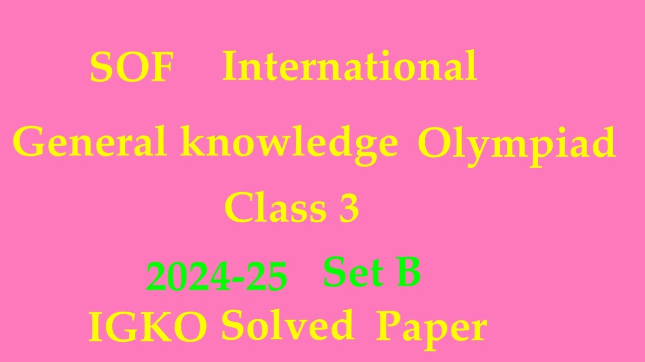 SOF International General Knowledge Olympiad Exam/IGKO Class 3 2024-25 Set B Solved Paper