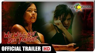 We Will Not Die Tonight Official Trailer | Erich Gonzales | 'We Will Not Die Tonight'