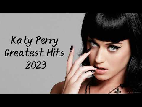 Katy Perry Greatest Hits Full Album 2023 - Best Songs Of K A T Y P E R R Y