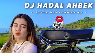 Download lagu DJ HADAL AHBEK • STYLE BANYUWANGIAN • CEPEKCANTIK • mp3
