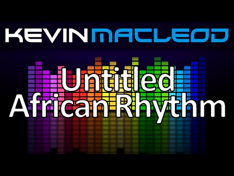 Kevin MacLeod: Untitled African Rhythm