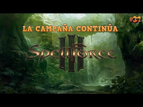 SPELLFORCE 3 - CAMPAÑA con TAHAR - #37 - gameplay español