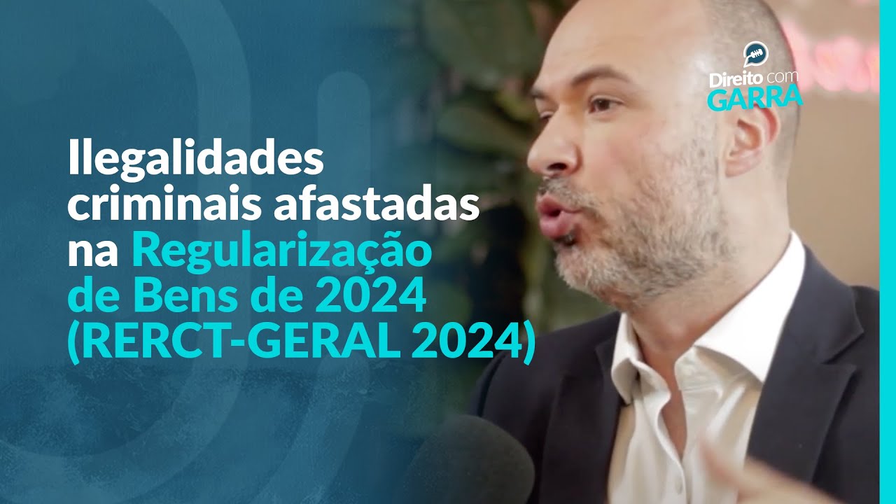 Por que Regularizar bens no RERCT-Geral em 2024