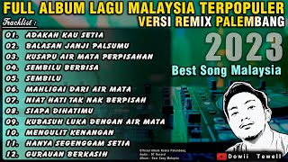 Download lagu FULL ALBUM LAGU MALAYSIA TERPOPULER VERSI REMIX PALEMBANG 2023 mp3