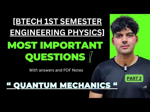 Engineering Physics Quantum Mechanics BTech 1st Year Applicable For all Engineering Colleges