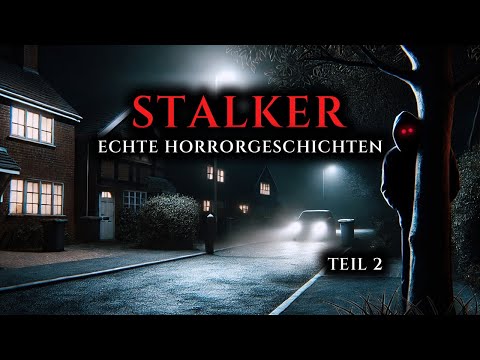 Wahre Horrorgeschichten von Stalkern - Teil 2 | Echte Geschichten