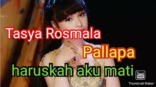 Download lagu Tasya Rosmala| haruskah aku mati| pallapa mp3 Download lagu Tasya Rosmala| haruskah aku mati| pallapa mp3