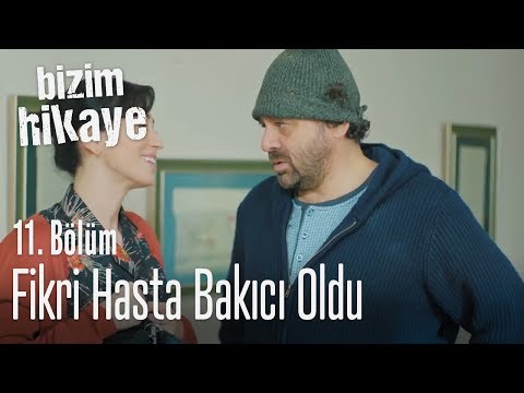 Fikri hasta bakıcı oldu - Bizim Hikaye 11. Bölüm