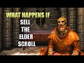 What Happens If You Sell The Elder Scroll Urag`s gro-Shub's? Skyrim Anniversary