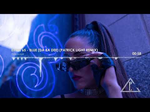 Eiffel 65 - Blue (Da Ba Dee) (Patrick Light Remix) (2020)