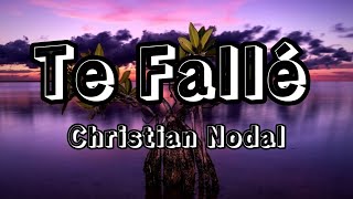 Te Fallé - Christian Nodal (letra/lyric)