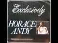 Horace Andy   Exclusively 1982   01   Bob Lives On