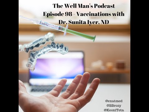 TWMP: Episode 98 - Vaccinations with Dr. Sunita Iyer, ND