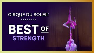 Best of Strength | Cirque du Soleil