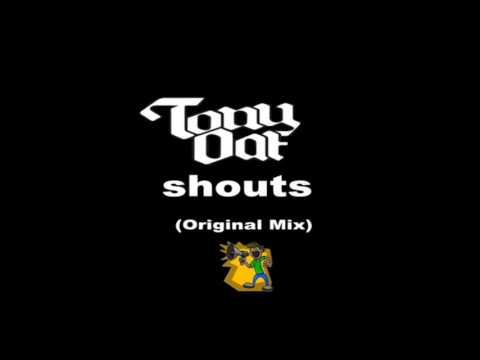 Tony Oat - shouts (Original Mix)