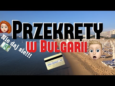 Na co uważać w Bułgarii-popularne przekręty / Orient Explorer & wczasywBulgarii.pl