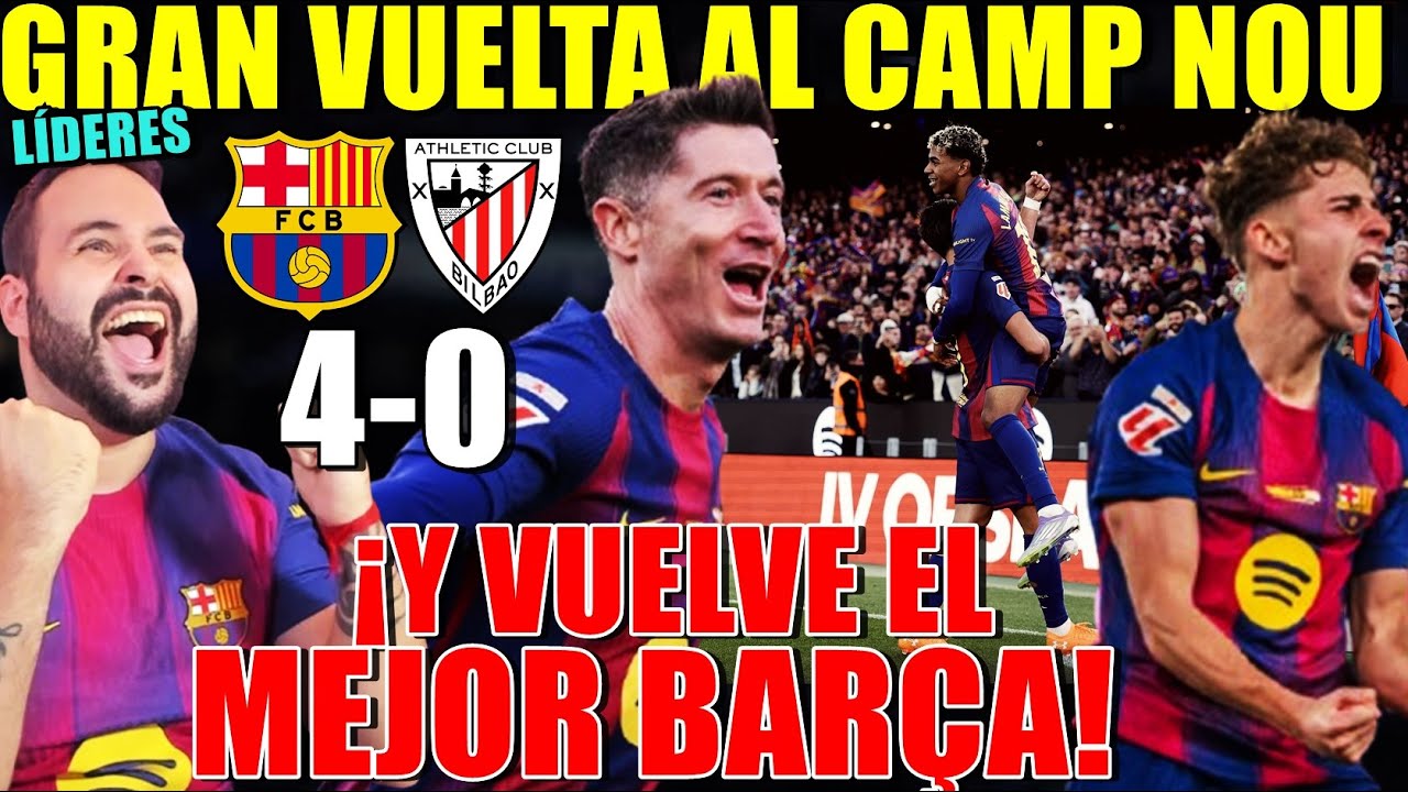 El BARÇA GOLEA 4-0 al ATHLETIC ¡REGRESO SOÑADO al CAMP NOU al MEJOR NIVEL! LÍDERES de LA LIGA