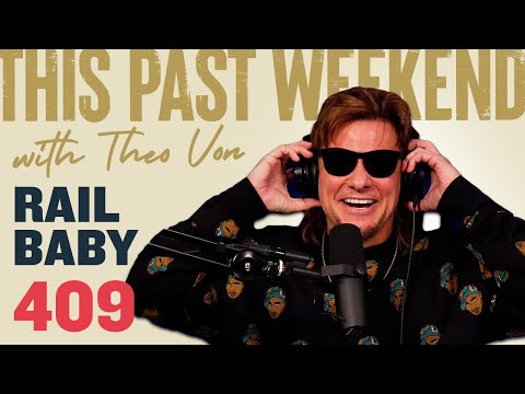 Rail Baby | This Past Weekend w/ Theo Von #409 video thumbnail
