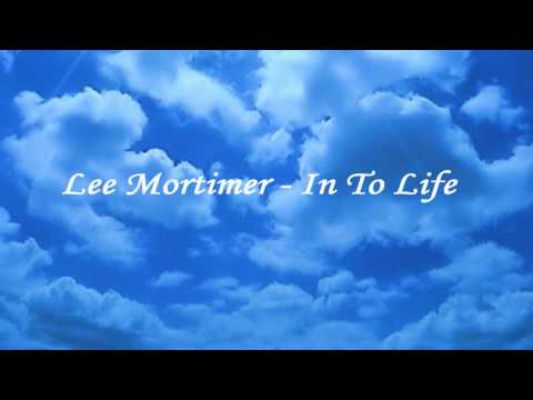 Lee Mortimer - In To Life