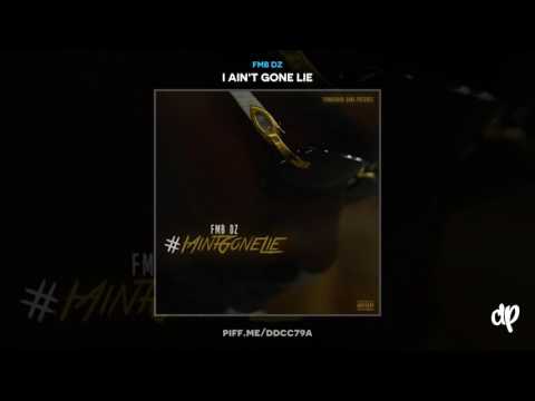 FMB DZ - I Ain't Gone Lie (feat. BandGang Lonnie Bands)